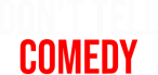 Don't Tell Comedy - Williamson County logo
